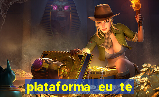 plataforma eu te amo pg